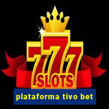 plataforma tivo bet